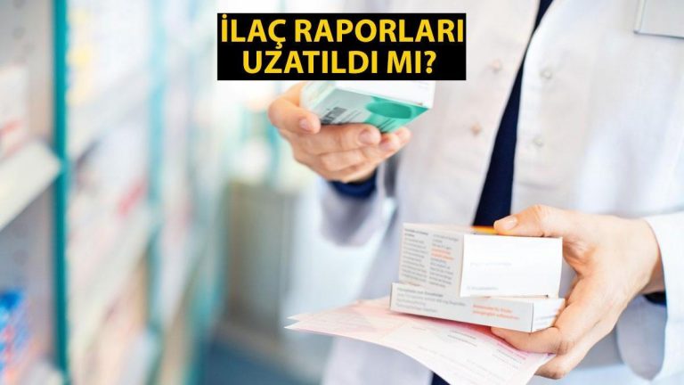 İlaç raporları uzatıldı mı?  İlaç bildirim süresi ne kadar uzatıldı?