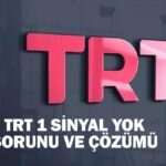 TRT 1 Sinyal Hatası Yok Nasıl Çözülür? TRT 1 Sinyal ve Çözüm Sorunu Yok!