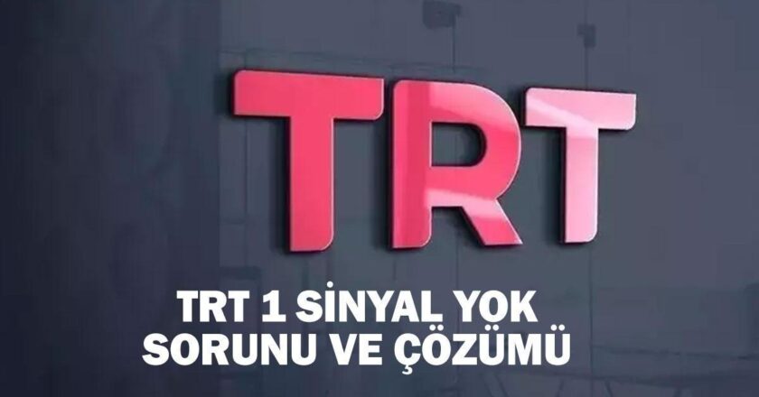 TRT 1 Sinyal Hatası Yok Nasıl Çözülür? TRT 1 Sinyal ve Çözüm Sorunu Yok!